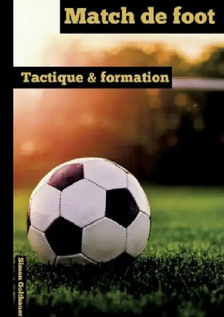 Match de foot: Tactique et formation by Simon Golthauer