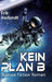 Kein Plan B: Science-Fiction-Roman by Erik Harlandt