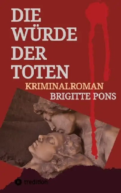 Die Würde der Toten by Brigitte Pons