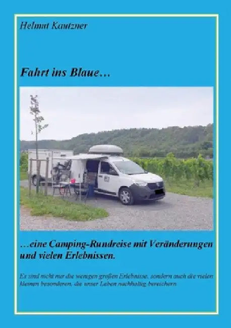 Fahrt ins Blaue ...: ... Rundreise durch Nord-, Ost- und Mitteldeutschland vom 26.07. bis 25.08.2023 by Helmut Kautzner