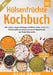 XXL Hülsenfrüchte Kochbuch: 120+ Leckere und gesunde Rezepte von Bohnen, Erbsen, Linsen uvm. Wie Sie endlich von Gemüse satt und mit Hülsenfrüchte by Heike Braun