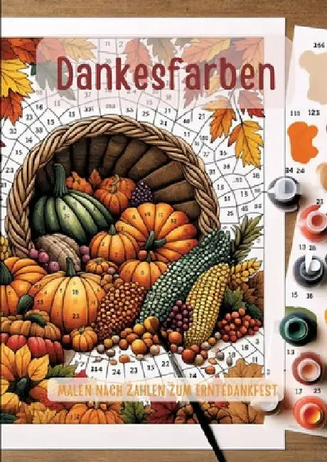 Dankesfarben: Malen nach Zahlen zum Erntedankfest by Diana Kluge