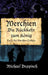 Merchien - Die sehnsüchtig erwartete Fortsetzung von Hänsel und Gretel: Die Rückkehr zum König - Das große Finale by Michael Deppisch