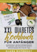 XXL Diabetes Kochbuch für Anfänger: Schmackhaft den Blutzucker im Griff! Mit insgesamt 333+ Rezepten mit und ohne Nährwertangaben für Diabetes Typ 2 I by Klara Ruprecht
