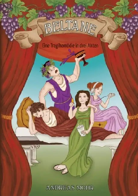 Beltane: Eine Tragikomödie in drei Akten by Andreas Mohr