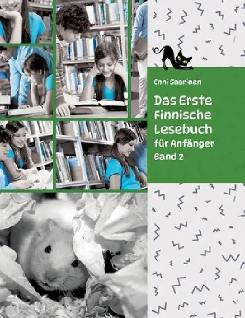 Lerne Finnische Sprache: Das Erste Finnische Lesebuch für Anfänger, Band 2: Stufe A2 Zweisprachig mit Finnisch-deutscher Übersetzung by Enni Saarinen