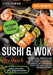 XXL Sushi & WOK Kochbuch: Mit über 250+ Rezepten und einer großen Auswahl an Sushi und Wok Spezialitäten. Japanische und chinesische Küche für A by Lina Cheng