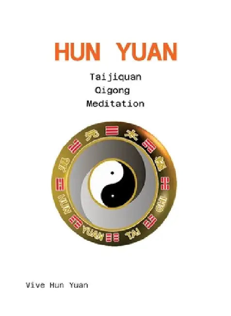 Hun Yuan Taijiquan Qigong Meditation: Anfang der Materie by Harald Aichlseder