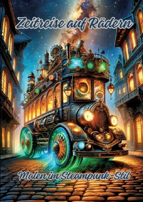 Zeitreise auf Rädern: Malen im Steampunk-Stil by Diana Kluge