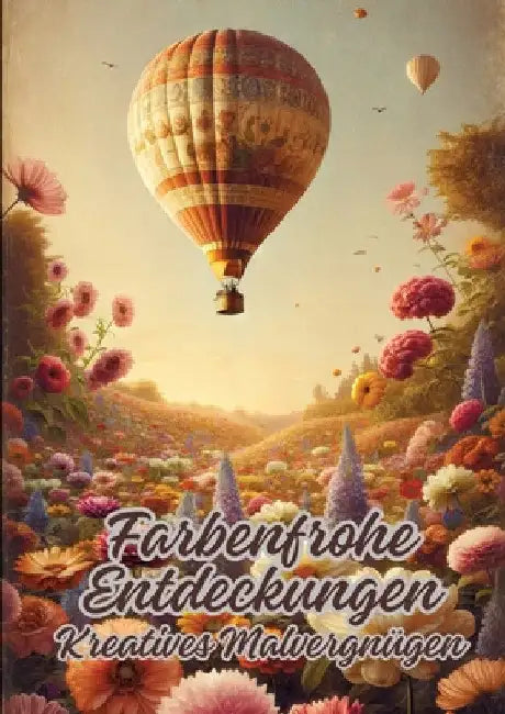 Farbenfrohe Entdeckungen: Kreatives Malvergnügen by Diana Kluge