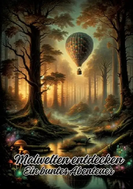 Malwelten entdecken: Ein buntes Abenteuer by Diana Kluge