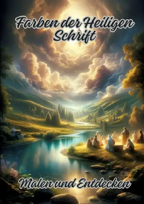 Farben der Heiligen Schrift: Malen und Entdecken by Diana Kluge