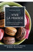 Vive la France: Französische Nachspeisen zum Verlieben: Délices Sucrés: Ein neues Buch aus der Reihe "Vive la France" by Leachim Sachet