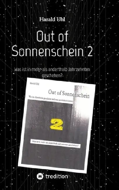 Out of Sonnenschein 2: Was ist in mehr als anderthalb Jahrzehnten geschehen? by Harald Uhl