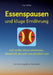 Essenspausen und kluge Ernährung: Auf sanfte Weise abnehmen, dauerhaft gesund und glücklich sein by Ino Weber