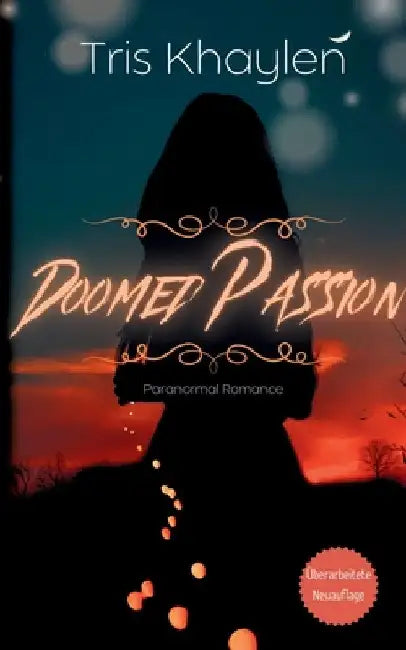 Doomed Passion - Paranormal Romance: (Neuauflage 2024) by Tris Khaylen