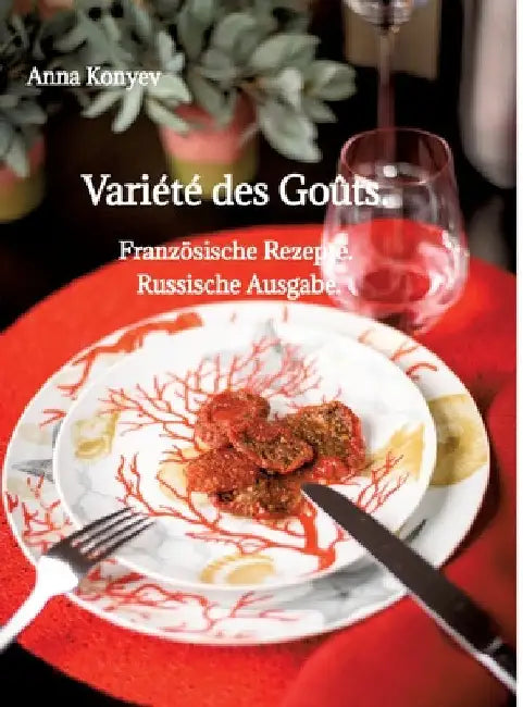Variété des Goûts.: Französische Rezepte. Russische Ausgabe. by Anna Konyev