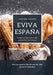 Eviva España: Genussreise durch die spanische Backkunst: Das kompakte Backbuch für alle Spanienliebhaber by Leachim Sachet
