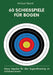 60 Schießspiele für Bogen: Neue Impulse für das Jugendtraining im Schützenverein by Michael Beutel