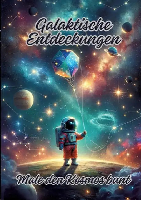 Galaktische Entdeckungen: Male den Kosmos bunt by Ela Artjoy