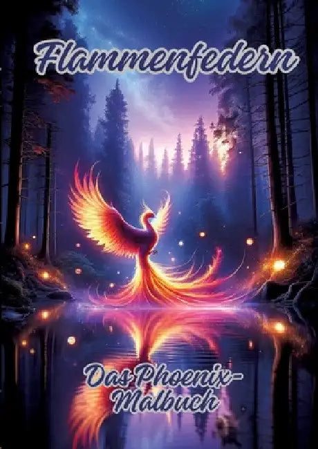 Flammenfedern: Das Phoenix-Malbuch by Ela Artjoy