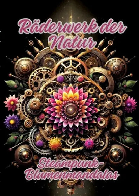 Räderwerk der Natur: Steampunk-Blumenmandalas by Ela Artjoy