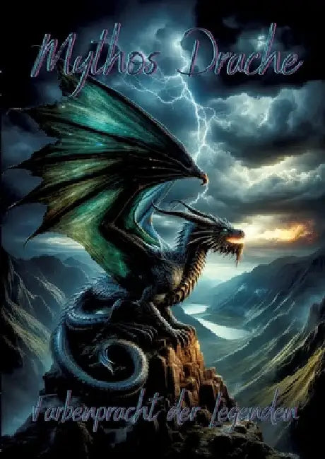 Mythos Drache: Farbenpracht der Legenden by Ela Artjoy