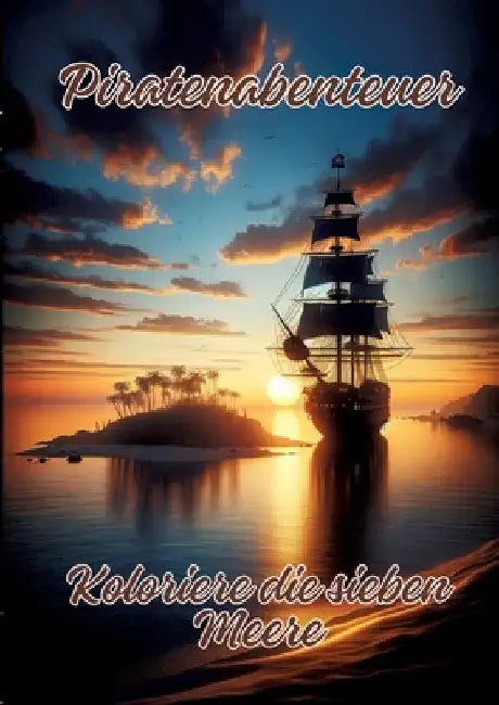 Piratenabenteuer: Koloriere die sieben Meere by Ela Artjoy