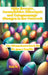 Süße Rezepte, Ausmalbilder, Rätselquiz und Entspannungsübungen in der Osterzeit: -Ein Mitmachosterbuch für die ganze Familie- -Rezepte auch bei Nahrun by Kim W