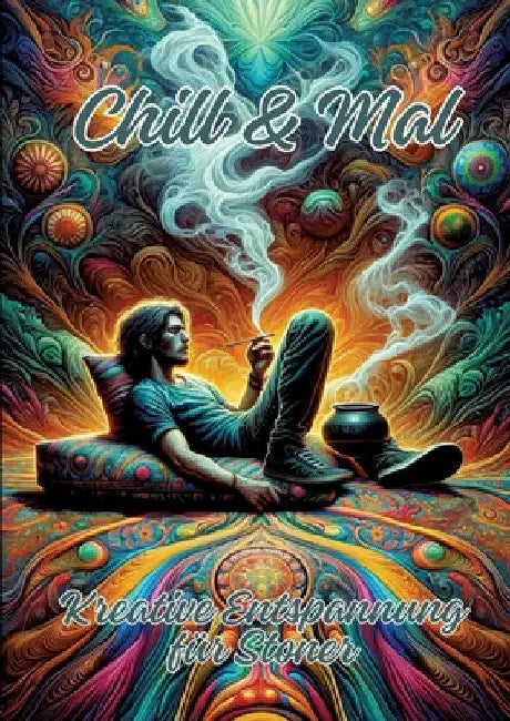 Chill & Mal: Kreative Entspannung für Stoner by Ela Artjoy
