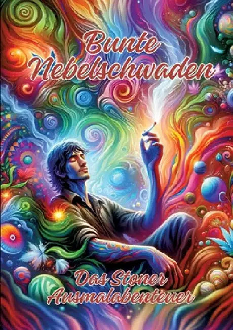 Bunte Nebelschwaden: Das Stoner Ausmalabenteuer by Ela Artjoy