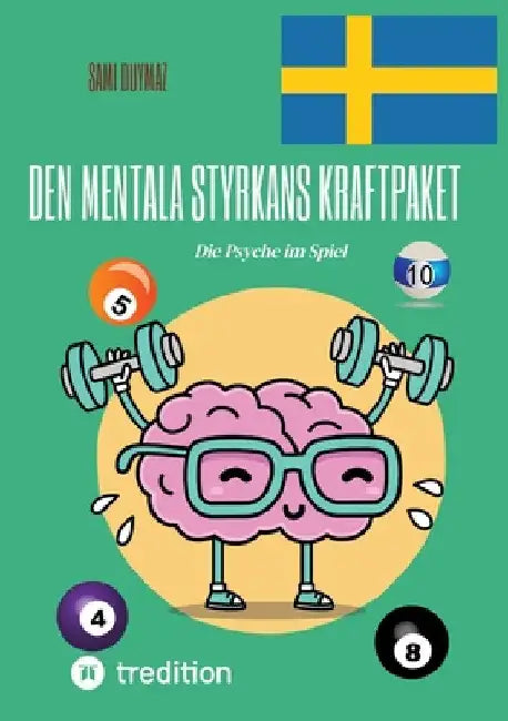 Den mentala styrkans kraftpaket: Die Psyche im Spiel by Sami Duymaz