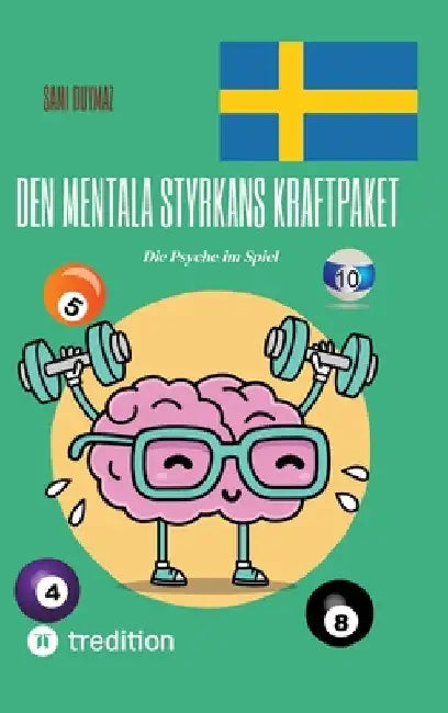 Den mentala styrkans kraftpaket: Die Psyche im Spiel by Sami Duymaz