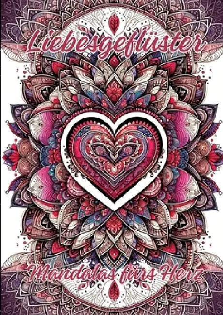 Liebesgeflüster: Mandalas fürs Herz by Ela Artjoy
