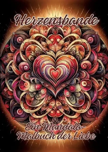 Herzensbande: Ein Mandala-Malbuch der Liebe by Ela Artjoy