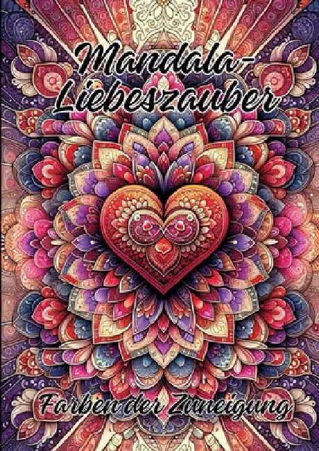 Mandala-Liebeszauber: Farben der Zuneigung by Ela Artjoy