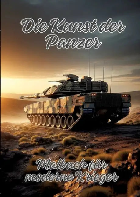 Die Kunst der Panzer: Malbuch für moderne Krieger by Ela Artjoy