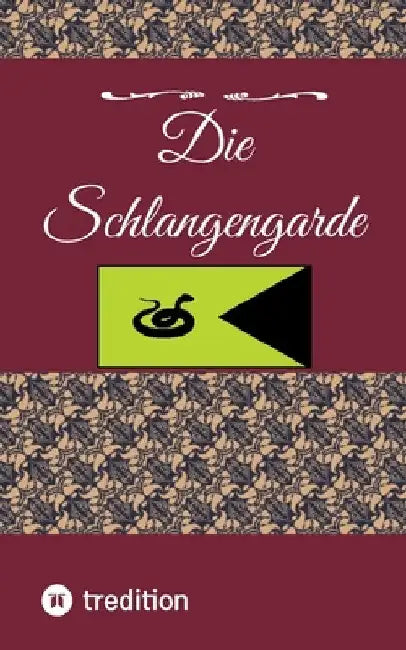 Die Schlangengarde by Christian Schwochert