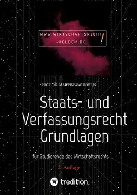 Staats- und Verfassungsrecht Grundlagen: für Studierende des Wirtschaftsrechts by Prof Martin Wachovius