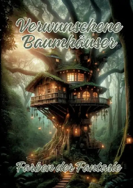 Verwunschene Baumhäuser: Farben der Fantasie by Ela Artjoy