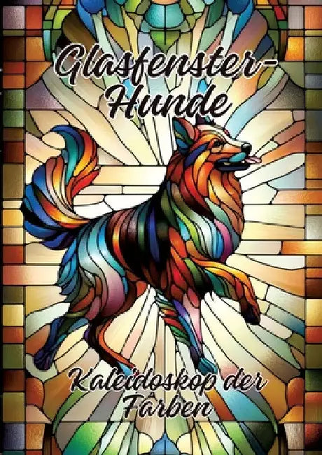 Glasfenster-Hunde: Kaleidoskop der Farben by Ela Artjoy