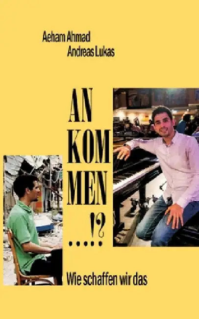 Ankommen ...!?: Wie schaffen wir das by Andreas Lukas