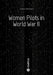 Women Pilots in World War II by Agnes S. Montague
