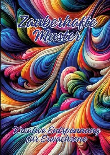 Zauberhafte Muster: Kreative Entspannung für Erwachsene by Ela Artjoy