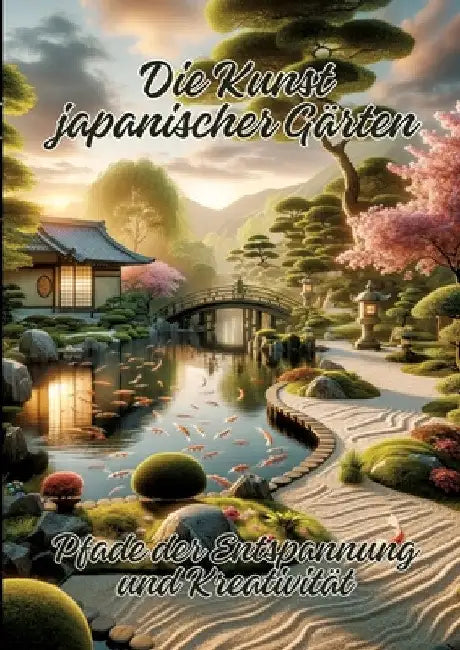 Die Kunst japanischer Gärten: Pfade der Entspannung und Kreativität by Ela Artjoy