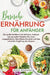 Basische Ernährung für Anfänger: Das große Kochbuch mit einfachen, leckeren und gesunden Rezepten für einen ausgeglichenen Säure-Basen-Haushalt und ei by Marie Neumann