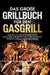 Das große Grillbuch für den Gasgrill: Kochbuch mit leckeren Rezepten für ein meisterhaftes Grillerlebnis mit Freunden und Familie! Perfekt für Anfänge by Jan Schmidt