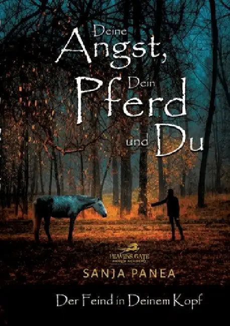 Deine Angst, Dein Pferd & Du: Der Feind in Deinem Kopf by Sanja Panea