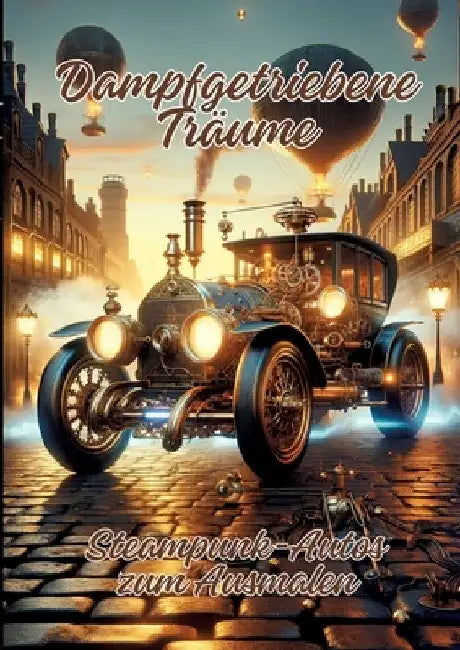 Dampfgetriebene Träume: Steampunk-Autos zum Ausmalen by Ela Artjoy