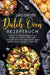 Das große Dutch Oven Rezeptbuch: Kochbuch mit leckeren Rezepten für ein meisterhaftes Outdoor-, Indoor- oder Camping-Erlebnis! Inkl. vegetarische & ve by Jan Schmidt